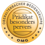 Oberalterbacher Mediengruppe – Prädikat besonders pervers