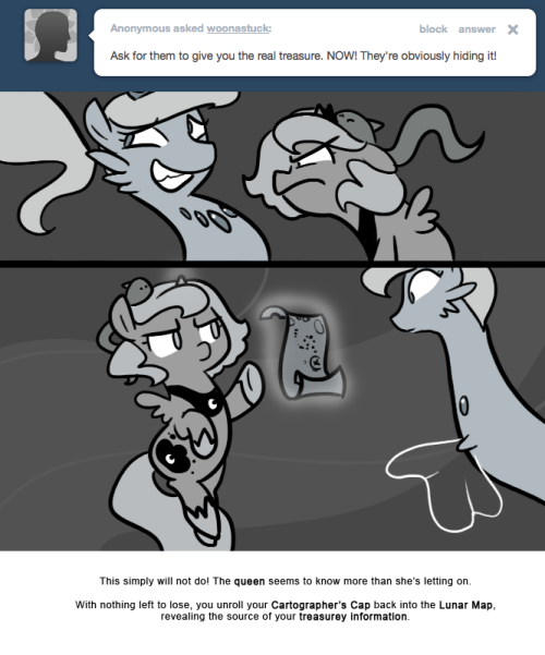 This simply will not do! The queen seems to know more than she&rsquo;s letting on.
With nothing left to lose, you unroll your Cartographer&rsquo;s Cap back into the Lunar Map, revealing the source of your treasurey information.