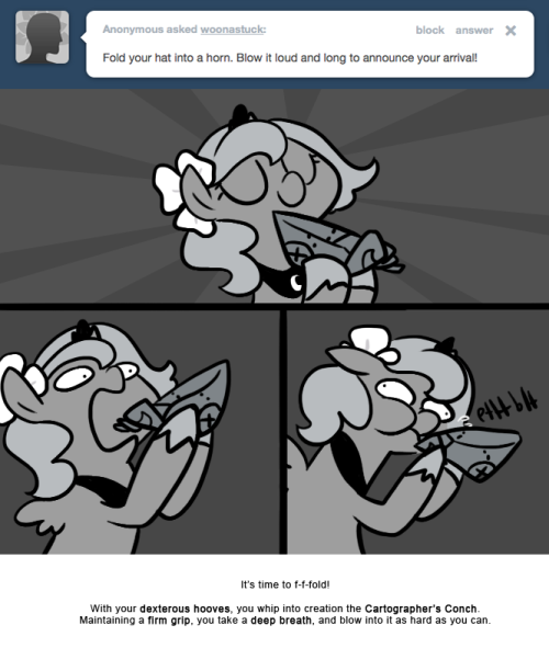 It&rsquo;s time to f-f-fold!
With your dexterous hooves, you whip into creation the Cartographer&rsquo;s Conch.
Maintaining a firm grip, you take a deep breath, and blow into it as hard as you can.