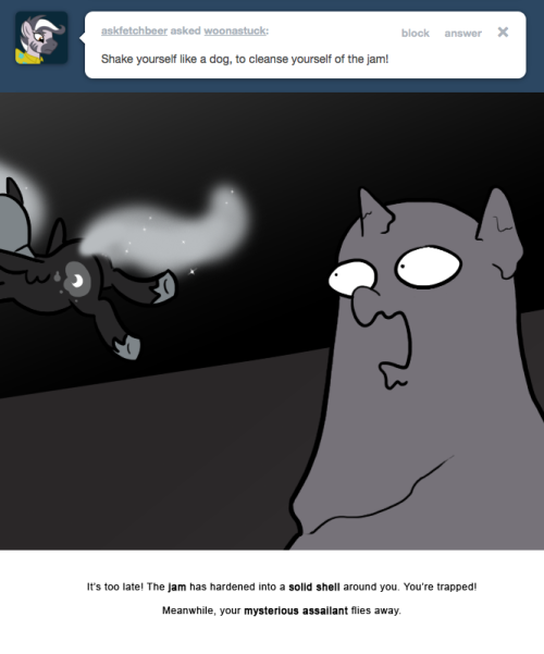 It&rsquo;s too late! The jam has hardened into a solid shell around you. You&rsquo;re trapped!
Meanwhile, your mysterious assailant flies away.