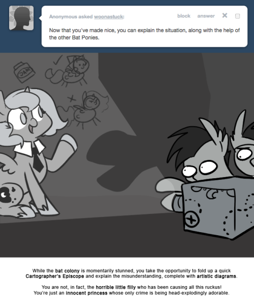 > Now that you&rsquo;ve made nice, you can explain the situation, along with the help of the other Bat Ponies.
While the bat colony is momentarily stunned, you take the opportunity to fold up a quick Cartographer&rsquo;s Episcope and explain the...