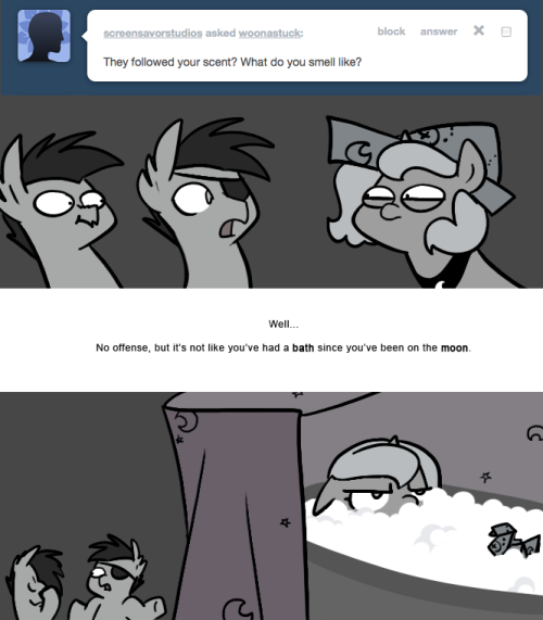 > They followed your scent? What do you smell like?
Well&hellip;
No offense, but it&rsquo;s not like you&rsquo;ve had a bath since you&rsquo;ve been on the moon.