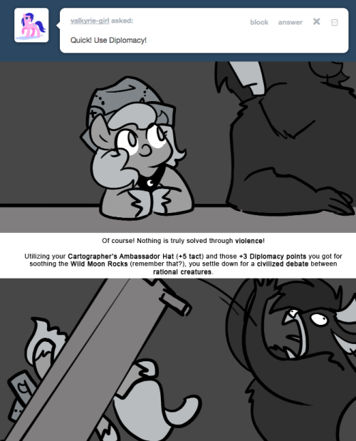 > Quick! Use diplomacy!
Of course! Nothing is truly solved through violence!
Utilizing your Cartographer&rsquo;s Ambassador Hat (+5 tact) and those +3 Diplomacy points you got for soothing the Wild Moon Rocks (remember that?), you settle down for a...