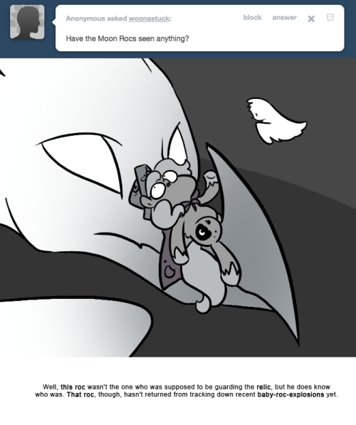 > Have the Moon Rocs seen anything?
Well, this roc wasn&rsquo;t the one who was supposed to be guarding the relic, but he does know who was. That roc, though, hasn&rsquo;t returned from tracking down recent baby-roc-explosions yet.