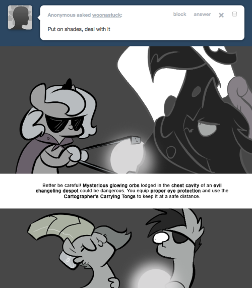 > Put on shades, deal with it
Better be careful! Mysterious glowing orbs lodged in the chest cavity of an evil changeling despot could be dangerous. You equip proper eye protection and use the Cartographer&rsquo;s Carrying Tongs to keep it at a safe...