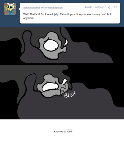 > Wait! That&rsquo;s it! Eat the evil jelly! Eat until your little princess tummy can&rsquo;t hold anymore!
It tastes so foul!