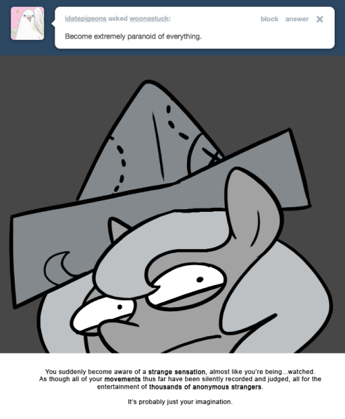 You suddenly become aware of a strange sensation, almost like you&rsquo;re being&hellip;watched. As though all of your movements thus far have been silently recorded and judged, all for the entertainment of thousands of anonymous strangers.
It&rsquo;s probably just...