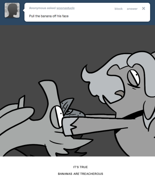 IT&rsquo;S TRUE
BANANAS ARE TREACHEROUS
&ndash;
So I have a general policy of &ldquo;never explain the joke&rdquo;, but this time I will: the treacherous banana is an in-joke that references a book on childcare from 1897, written by a ridiculously bigoted man who had some...