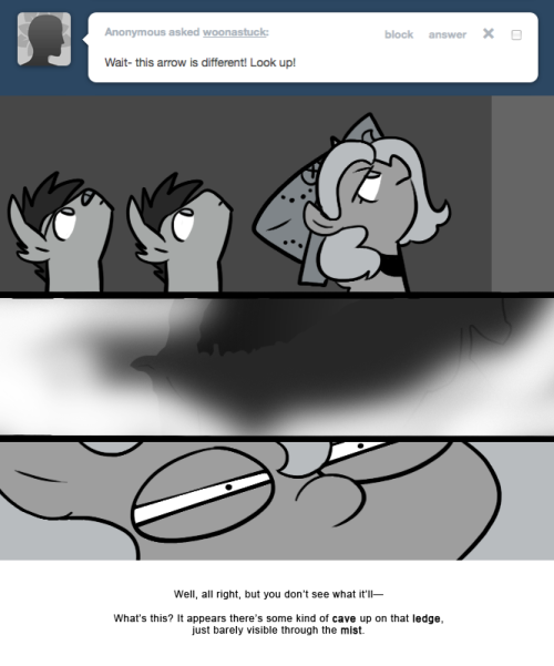 > Wait- this arrow is different! Look up!
Well, all right, but you don&rsquo;t see what it&rsquo;ll&mdash;
What&rsquo;s this? It appears there&rsquo;s some kind of cave up on that ledge, just barely visible through the mist.