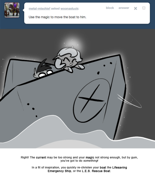 > Use the magic to move the boat to him.
Right! The current may be too strong and your magic not strong enough, but by gum, you&rsquo;ve got to do something!
In a fit of inspiration, you quickly re-christen your boat the Lifesaving Emergency Ship, or the...