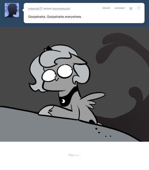 > Goopsharks. Goopsharks everywhere.
This can&rsquo;t