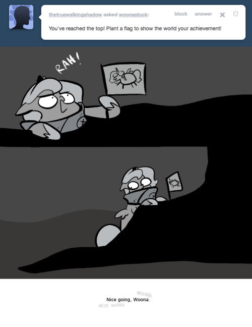 > You&rsquo;ve reached the top! Plant a flag to show the world your achievement!
Nice going, Woona.