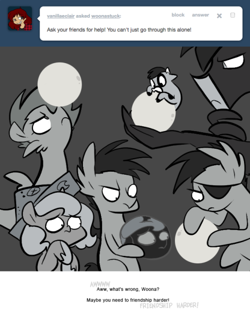 > Ask your friends for help! You can&rsquo;t just go through this alone!
Aww, what's wrong, Woona?
Maybe you need to friendship harder!