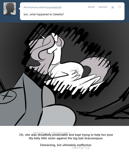 > but&hellip;what happened to Celestia?
Oh, she was dreadfully predictable and kept trying to help her poor itty-bitty little sister against the big bad draconequus.
Distracting, but ultimately ineffective.