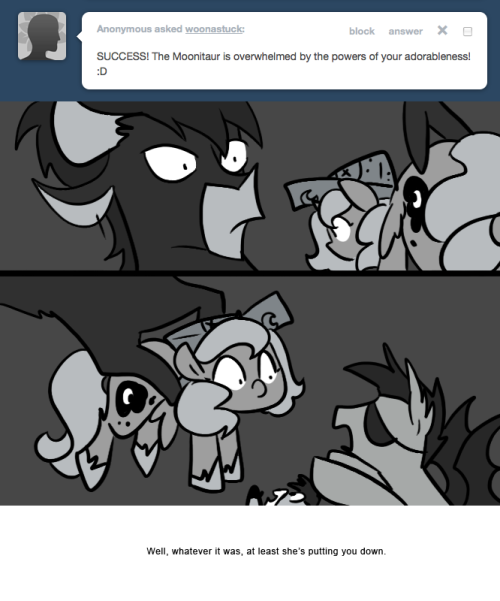 > SUCCESS! The Moonitaur is overwhelmed by the powers of your adorableness! :D
Well, whatever it was, at least she’s putting you down.