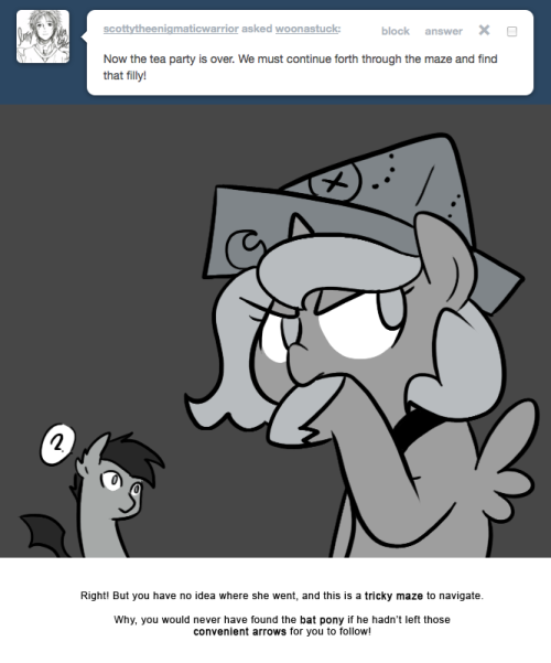 > Now the tea party is over. We must continue forth through the maze and find that filly!
Right! But you have no idea where she went, and this is a tricky maze to navigate.
Why, you would never have found the bat pony if he hadn’t left those...