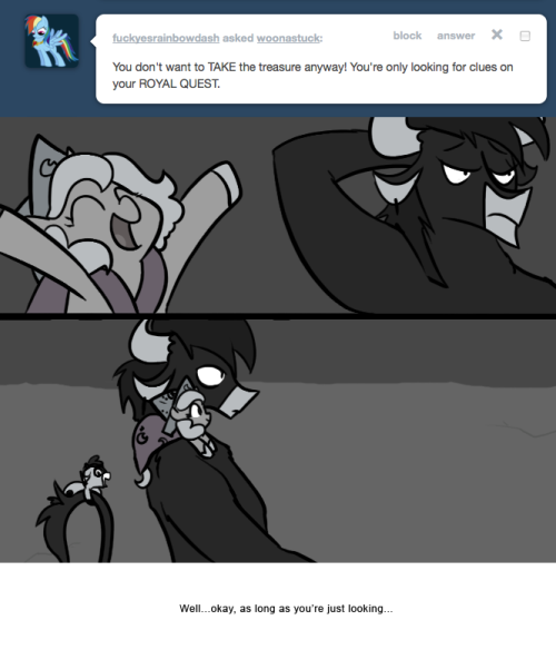 > You don&rsquo;t want to TAKE the treasure anyway! You&rsquo;re only looking for clues on your ROYAL QUEST.
Well&hellip;okay, as long as you&rsquo;re just looking&hellip;