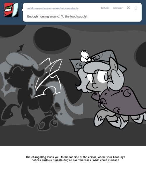 > Enough horsing around. To the food supply!
The changeling leads you to the far side of the crater, where your keen eye notices curious tunnels dug all over the walls. What could it mean?