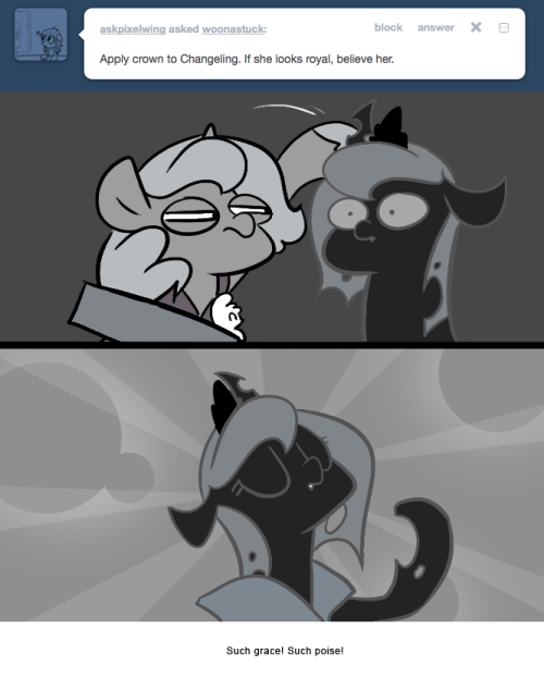 > Apply crown to Changeling. If she looks royal, believe her.
Such grace! Such poise!