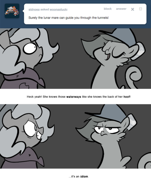 > Surely the lunar mare can guide you through the tunnels!
Heck yeah! She knows those waterways like the back of her hoof!
…it’s an idiom.