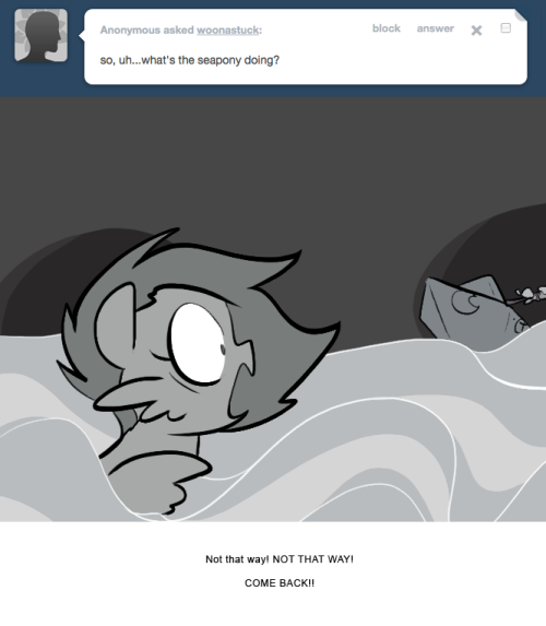 > so, uh…what’s the seapony doing?
Not that way! NOT THAT WAY!
COME BACK!!