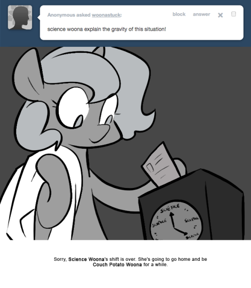 > science woona explain the gravity of this situation!
Sorry, Science Woona’s shift is over. She’s going to go home and be Couch Potato Woona for a while.