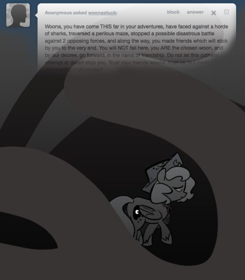 > Woona, you have come THIS far in your adventures, have faced against a horde of sharks, traversed a perilous maze, stopped a possible disastrous battle against 2 opposing forces, and along the way, you made friends which will stick by you to the...