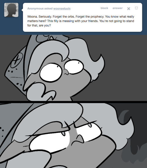 > Woona. Seriously. Forget the orbs. Forget the prophecy. You know what really matters here? This filly is messing with your friends. You’re not going to stand for that, are you?