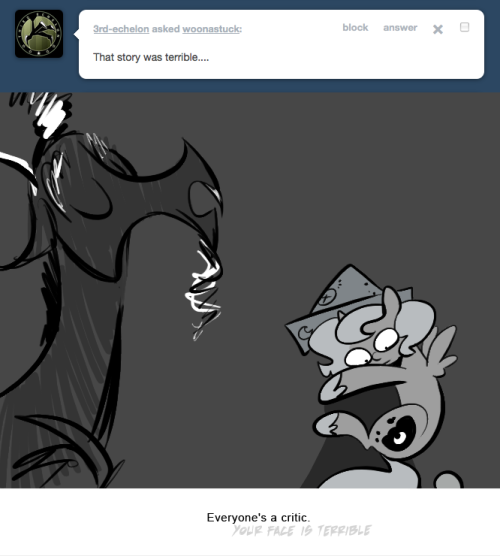 > That story was terrible…
Everyone's a critic.